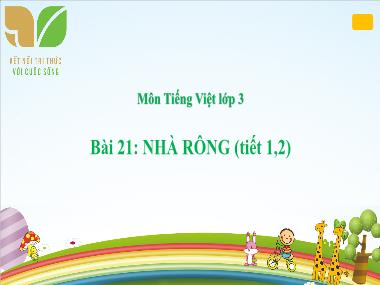Bài giảng Tiếng Việt 3 KNTT Tập 2 - Bài 21: Nhà rông (Tiết 1+2) (GV: Cao Thị Kim Nga)
