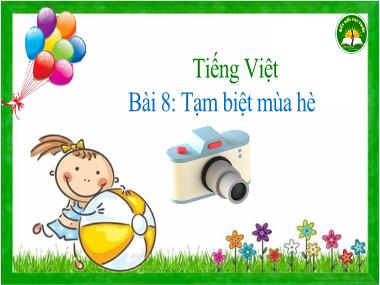Bài giảng Tiếng Việt 3 KNTT - Tuần 4, Bài 8: Tạm biệt mùa hè (Tiết 4) (GV: Cao Thị Kim Nga)