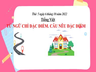 Bài giảng Tiếng Việt 3 KNTT - Tuần 5, Bài: Từ ngữ chỉ đặc điểm. Câu nêu đặc điểm (GV: Cao Thị Kim Nga)