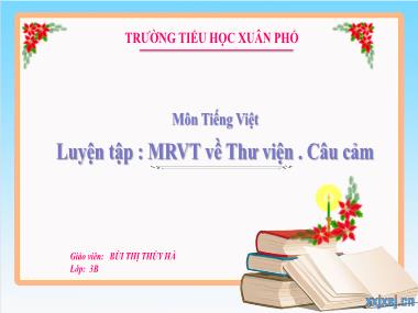 Bài giảng Tiếng Việt 3 - Luyện tập: MRVT về Thư viện. Câu cảm (GV: Bùi Thị Thúy Hà)