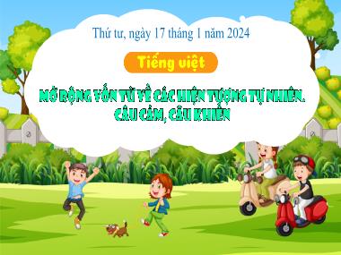 Bài giảng Tiếng Việt 3 - MRVT về các hiện tượng tự nhiên. Câu cảm, câu khiến (NH 2023-2024)(GV: Trần Thị Vân)