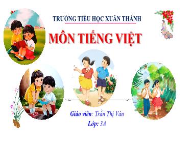 Bài giảng Tiếng Việt 3 - Nghe-viết: Em yêu mùa hè (NH 2023-2024)(GV: Trần Thị Vân)