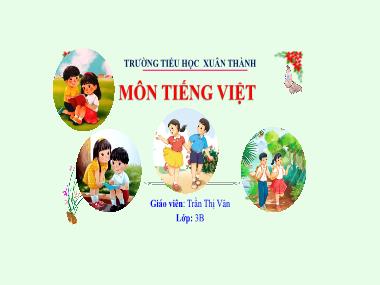 Bài giảng Tiếng Việt 3 - Nghe-viết: Mặt trời nhỏ (NH 2024-2025)(GV: Trần Thị Vân)
