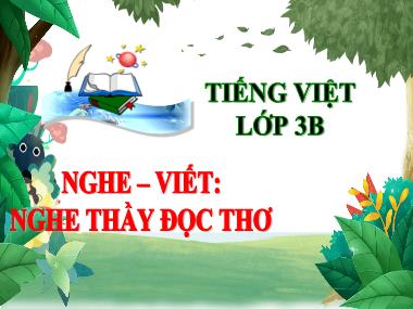 Bài giảng Tiếng Việt 3 - Nghe-viết: Nghe thầy đọc thơ (NH 2024-2025)(GV: Trần Thị Vân)