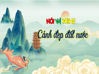 Bài giảng Tiếng Việt 3 - Nói và nghe: Cảnh đẹp đất nước (GV: Bùi Thị Thúy Hà)