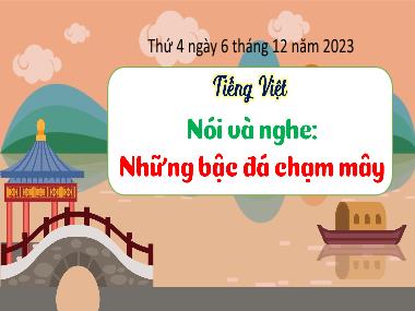 Bài giảng Tiếng Việt 3 - Nói và nghe: Những bậc đá chạm mây (NH 2023-2024)(GV: Trần Thị Vân)