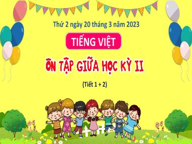 Bài giảng Tiếng Việt 3 - Ôn tập giữa học kì II (Tiết 1+2)(NH 2023-2024)(GV: Trần Thị Vân)