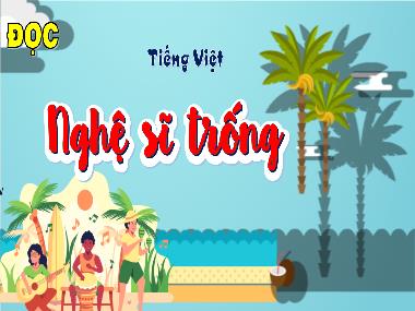 Bài giảng Tiếng Việt 4 - Bài 6: Đọc Nghệ sĩ trống (GV: Cao Thị Kim Nga)