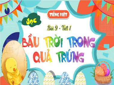 Bài giảng Tiếng Việt 4 KNTT - Bài 9, Tiết 1: Đọc Bầu trời trong quả trứng (GV: Cao Thị Kim Nga)