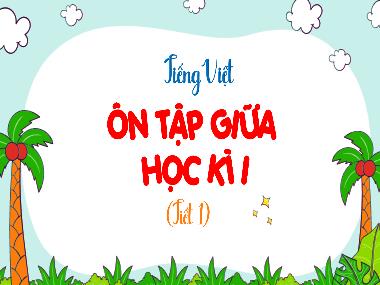 Bài giảng Tiếng Việt 4 KNTT - Ôn tập giữa học kì 1 (Tiết 1) (GV: Cao Thị Kim Nga)