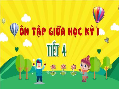 Bài giảng Tiếng Việt 4 KNTT - Ôn tập giữa học kì 1 (Tiết 4) (GV: Cao Thị Kim Nga)