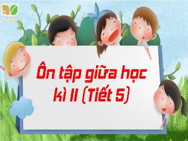 Bài giảng Tiếng Việt 4 KNTT - Ôn tập giữa học kì 2 (Tiết 5) (GV: Cao Thị Kim Nga)