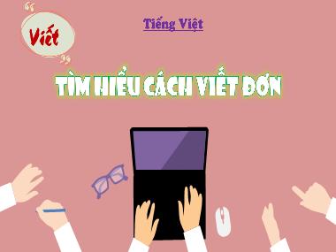 Bài giảng Tiếng Việt 4 KNTT - Tuần 13, Viết: Tìm hiểu cách viết đơn (GV: Cao Thị Kim Nga)