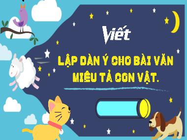 Bài giảng Tiếng Việt 4 KNTT - Tuần 15, Viết: Lập dàn ý cho bài văn miêu tả con vật (GV: Cao Thị Kim Nga)