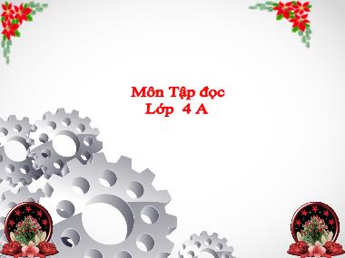 Bài giảng Tiếng Việt 4 - Tuần 12, Tập đọc: Vua tàu thủy Bạch Thái Bưởi (NH 2021-2022)