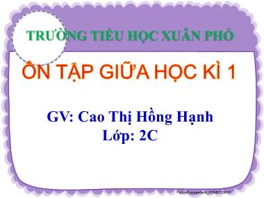 Bài giảng Tiếng Việt Lớp 2 - Ôn tập giữa học kì 1 (Tiết 1+2) (GV: Cao Thị Hồng Hạnh)