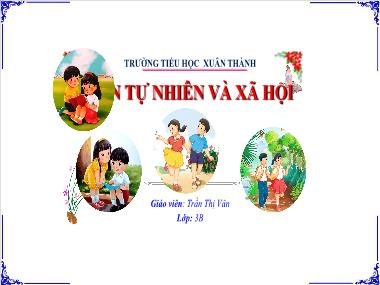 Bài giảng TNXH 3 - Bài 2: Phòng tránh hỏa hoạn khi ở nhà (Tiết 2)(NH 2024-2025)(GV: Trần Thị Vân)