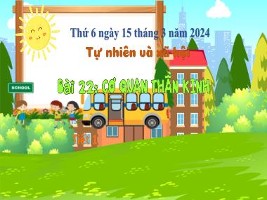 Bài giảng TNXH 3 - Bài 22: Cơ quan thần kinh (Tiết 1)(NH 2023-2024)(GV: Trần Thị Vân)