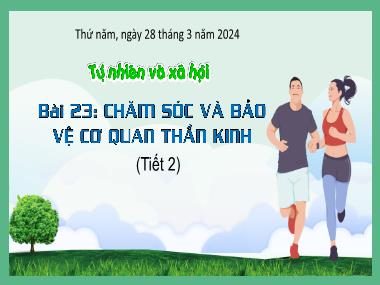 Bài giảng TNXH 3 - Bài 23: Chăm sóc và bảo vệ cơ quan thần kinh (Tiết 2)(NH 2023-2024)(GV: Trần Thị Vân)