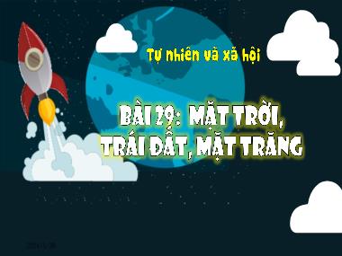 Bài giảng TNXH 3 - Bài 29: Mặt trời, Trái đất, Mặt trăng (Tiết 1)(NH 2023-2024)(GV: Trần Thị Vân)