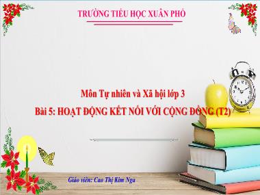 Bài giảng TNXH 3 - Bài 5: Hoạt động kết nối với cộng đồng (Tiết 2)(GV: Cao Thị Kim Nga)