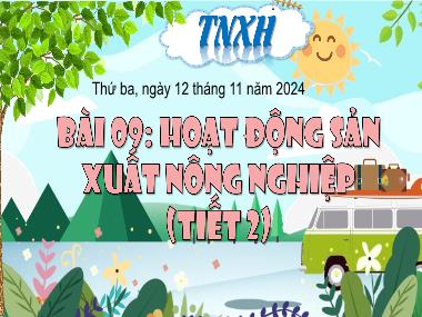 Bài giảng TNXH 3 - Bài 9: Hoạt động sản xuất nông nghiệp (Tiết 2)(NH 2024-2025)(GV: Trần Thị Vân)