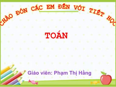 Bài giảng Toán 1 - Bài 37: Luyện tập chung (NH 2023-2024)(GV: Phạm Thị Hằng)