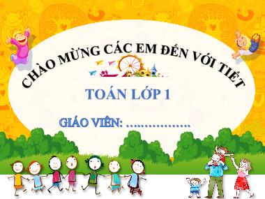 Bài giảng Toán 1 - Bài 6: Luyện tập chung (Tiết 1)(NH 2024-2025)(GV: Phan Thị Tú Oanh)