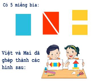 Bài giảng Toán 1 - Bài 8: Thực hành lắp ghép sắp xếp (GV: Cao Thị Hảo)