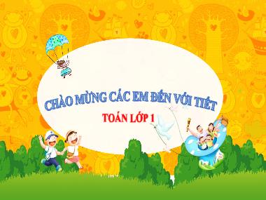 Bài giảng Toán 1 - Chủ đề 1, Bài 3: Các số đến 10 (NH 2022-2023)(GV: Phan Thị Tú Oanh)