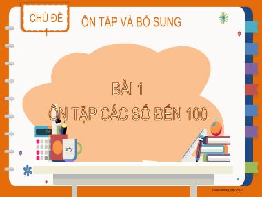 Bài giảng Toán 2 - Bài 1: Ôn tập các số đến 100 (GV: Cao Thị Hồng Hạnh)