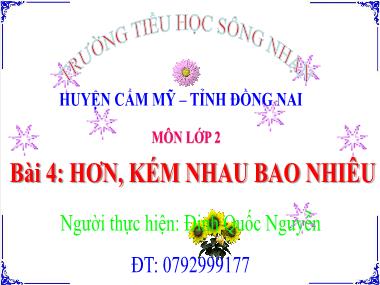 Bài giảng Toán 2 - Bài 4: Hơn, kém nhau bao nhiêu (GV: Đinh Quốc Nguyễn)