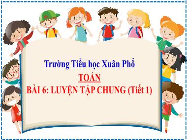 Bài giảng Toán 2 - Bài 6: Luyện tập chung (Tiết 1) (GV: Cao Thị Hồng Hạnh)