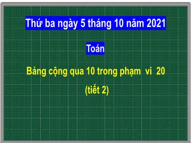 Bài giảng Toán 2 - Bài 7: Bảng cộng qua 10 trong phạm vi 20 (Tiết 2) (GV: Cao Thị Hảo)