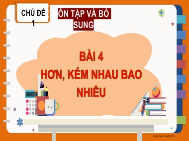 Bài giảng Toán 2 KNTT - Chủ đề 1, Bài 4: Hơn, kém nhau bao nhiêu (GV: Cao Thị Kim Nga)