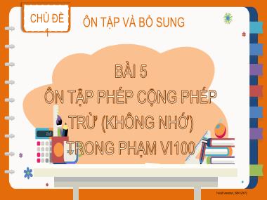 Bài giảng Toán 2 KNTT - Chủ đề 1, Bài 5: Ôn tập phép cộng, phép trừ (Không nhớ) trong phạm vi 100 (GV: Cao Thị Kim Nga)