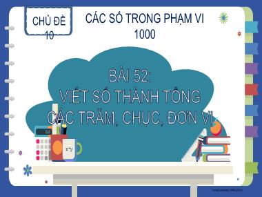 Bài giảng Toán 2 KNTT - Chủ đề 10, Bài 52: Viết số thành tổng các trăm, chục, đơn vị (GV: Cao Thị Kim Nga)