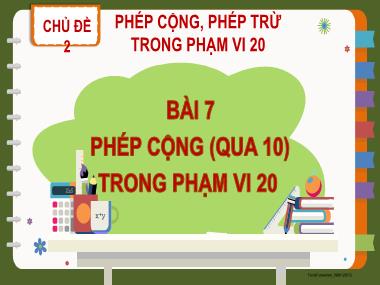 Bài giảng Toán 2 KNTT - Chủ đề 2, Bài 7: Phép cộng (qua 10) trong phạm vi 20 (GV: Cao Thị Kim Nga)