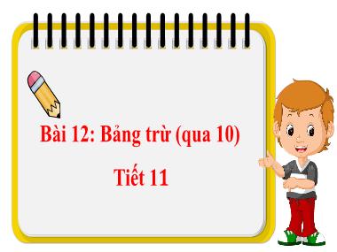 Bài giảng Toán 2 KNTT Tập 1 - Chủ đề 3, Bài 12: Bảng trừ (qua 10) (Tiết 1) (GV: Cao Thị Kim Nga)