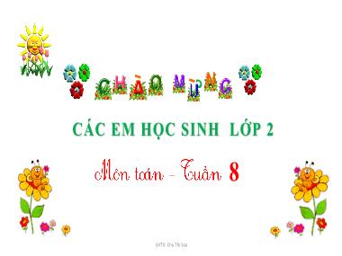 Bài giảng Toán 2 KNTT - Tuần 8, Bài 14: Luyện tập chung (Tiết 3)(GV: Cao Thị Kim Nga)