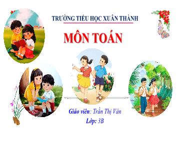 Bài giảng Toán 3 - Bài 14: Một phần mấy (Tiết 1)(NH 2024-2025)(GV: Trần Thị Vân)