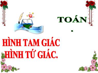 Bài giảng Toán 3 - Bài 19: Hình tam giác. Hình tứ giác (NH 2024-2025)(GV: Trần Thị Vân)