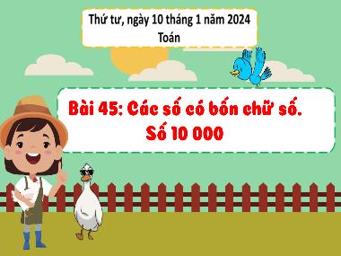 Bài giảng Toán 3 - Bài 45: Các số có bốn chữ số. Số 10 000 (NH 2023-2024)(GV: Trần Thị Vân)