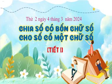 Bài giảng Toán 3 - Bài: Chia số có bốn chữ số cho số có một chữ số (Tiết 1)(NH 2023-2024)(GV: Trần Thị Vân)