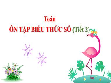 Bài giảng Toán 3 - Bài: Ôn tập Biểu thức số (Tiết 2)(NH 2024-2025)(GV: Trần Thị Vân)