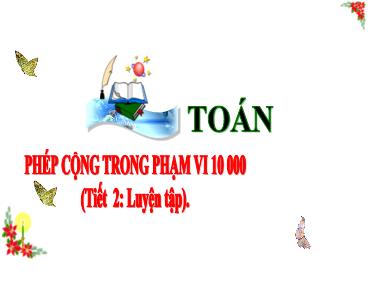 Bài giảng Toán 3 - Bài: Phép cộng trong phạm vi 10 000 (Tiết 2. Luyện tập)(NH 2024-2025)(GV: Trần Thị Vân)