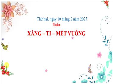 Bài giảng Toán 3 - Bài: Xăng-ti-mét vuông (NH 2024-2025)(GV: Trần Thị Vân)