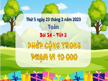 Bài giảng Toán 3 KNTT - Bài 54, Tiết 2: Phép cộng trong phạm vi 10 000 (GV: Cao Thị Kim Nga)
