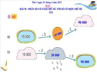 Bài giảng Toán 3 KNTT - Bài 70: Nhân số có năm chữ số với số có một chữ số (Tiết 3) (GV: Cao Thị Kim Nga)