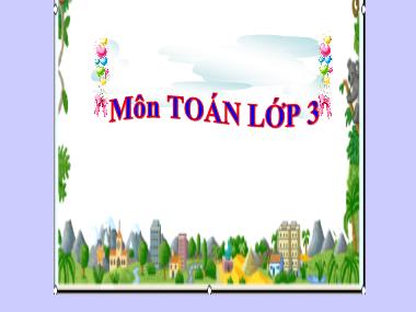 Bài giảng Toán 3 KNTT - Bài: Tìm thành phần của phép chia (GV: Cao Thị Kim Nga)